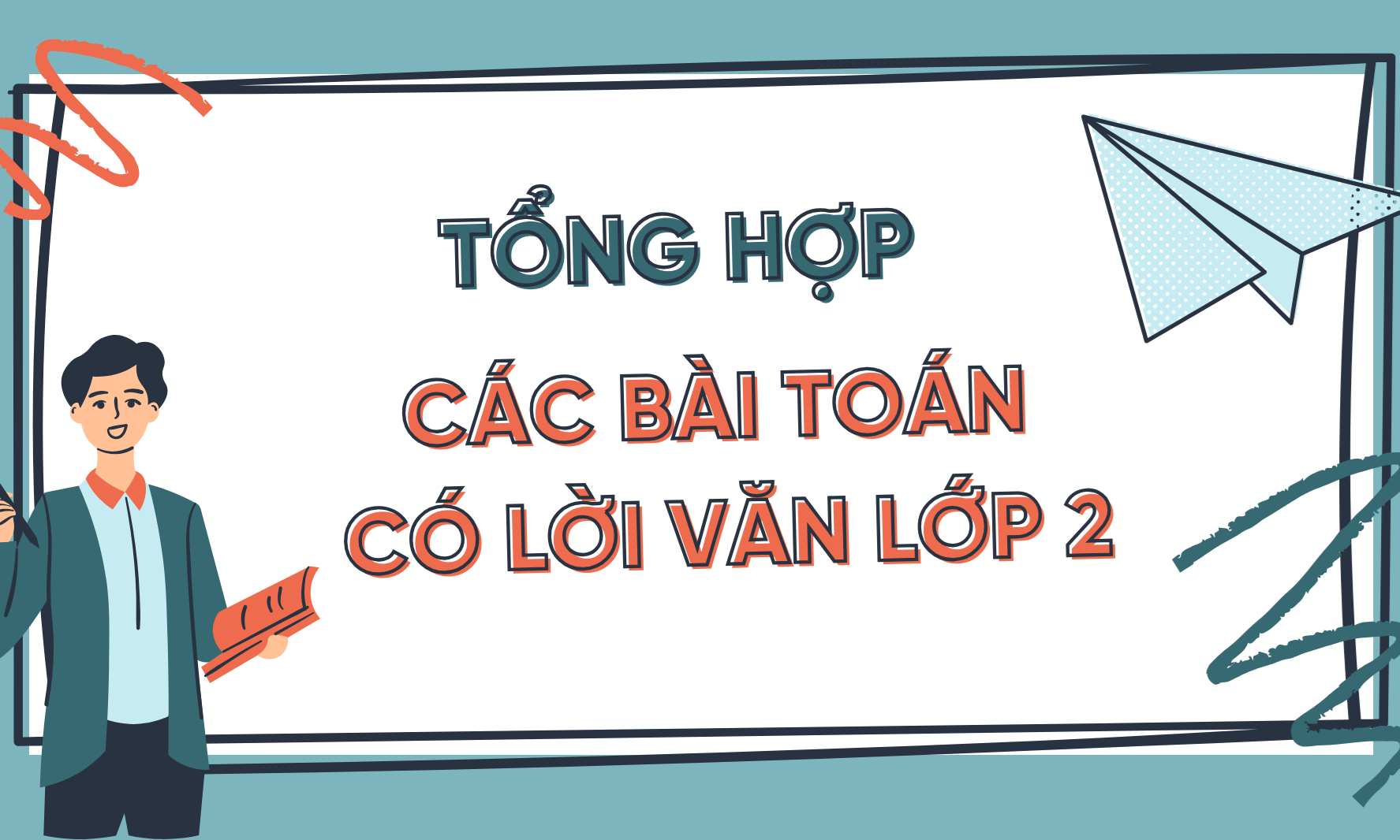 Tổng hợp các bài toán có lời văn lớp 2 có hướng dẫn giải